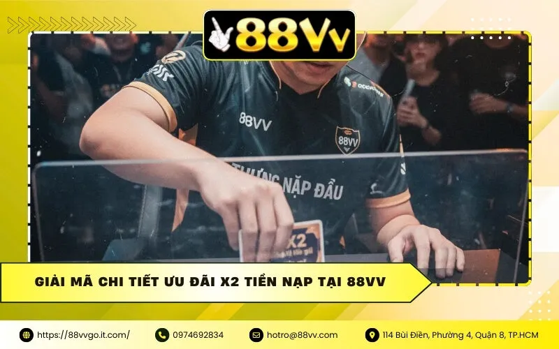 Giải mã chi tiết ưu đãi X2 tiền nạp tại 88vv